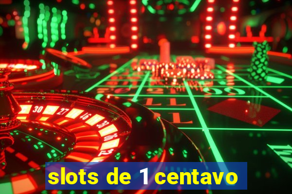 slots de 1 centavo